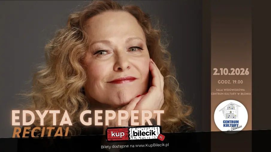 Edyta Geppert - Recital wg scenariusza i w reżyserii Piotra Loretza