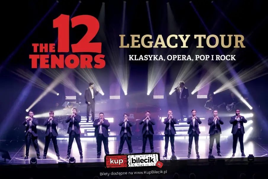 The 12 Tenors - Legacy Tour | klasyka, opera, pop i rock